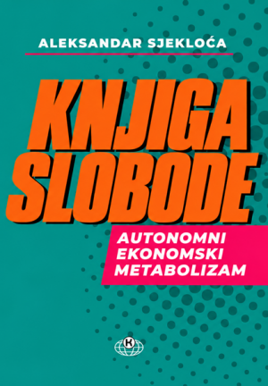 KNJIGA 5: KNJIGA SLOBODE – AUTONOMNI EKONOMSKI METABOLIZAM