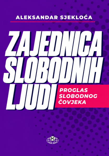 KNJIGA 4: ZAJEDNICA SLOBODNIH LJUDI - PROGLAS SLOBODNOG ČOVJEKA